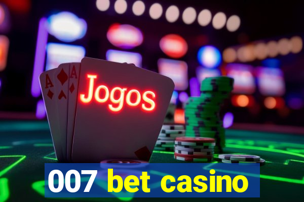 007 bet casino